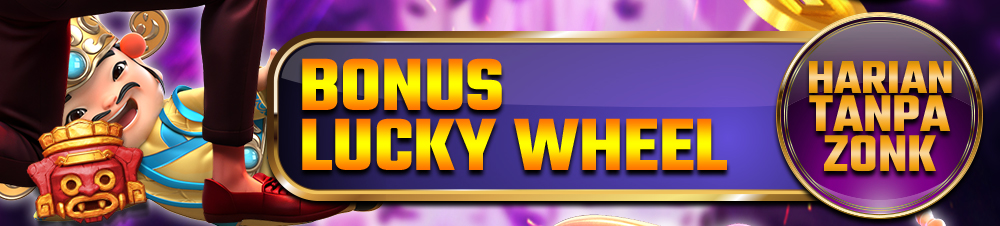 BONUS LUCKY WHEEL TANPA ZONK