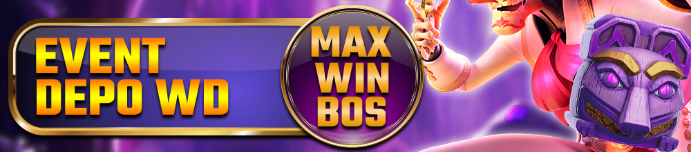 MAXWINBOS - EVENT DEPO WEDE